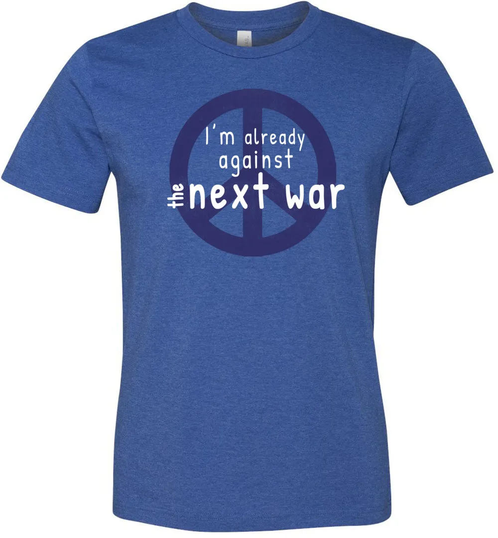 Against The Next War T-Shirts