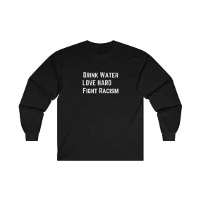 Drink Water Fight Racism Premium Long Sleeve Tee