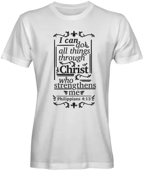 I Can Do All Things Through Christ  Bible Verse T-shirts