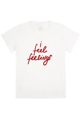 I FEEL FEELINGS Tshirt