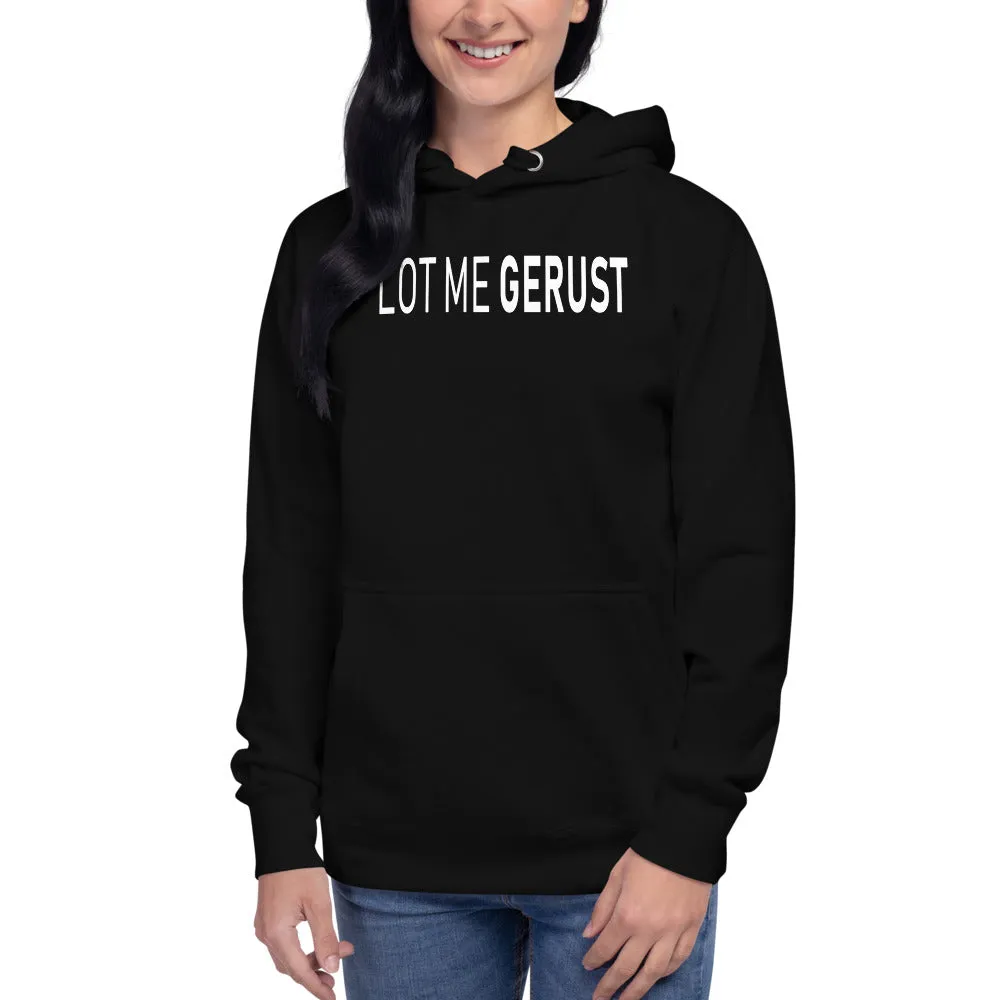 Lot Me Gerust Premium Hoodie